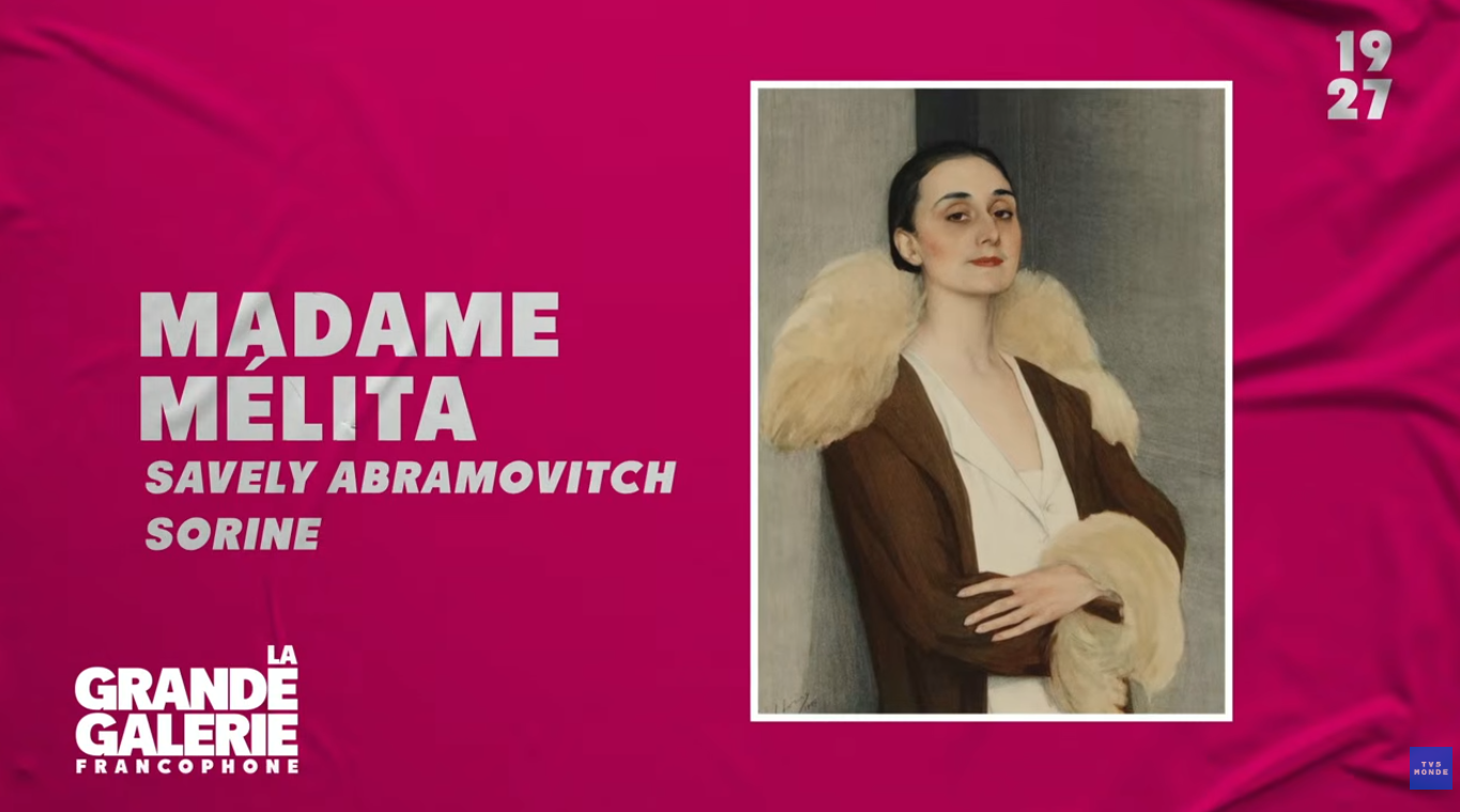 Madame Melita, Savely Sorine, la Grande Galerie Francophone