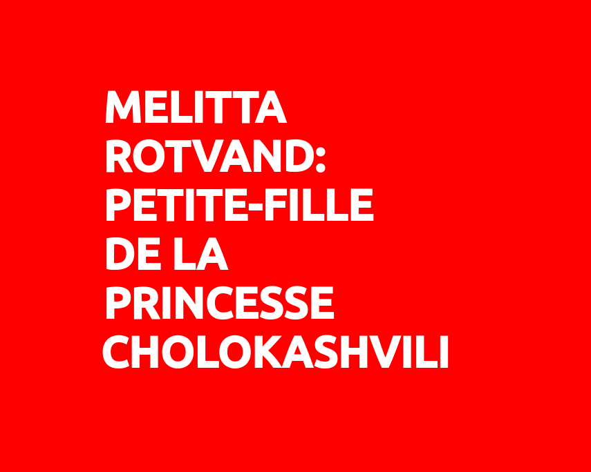 Melitta Rotvand: petite-fille de la Princesse Cholokashvili