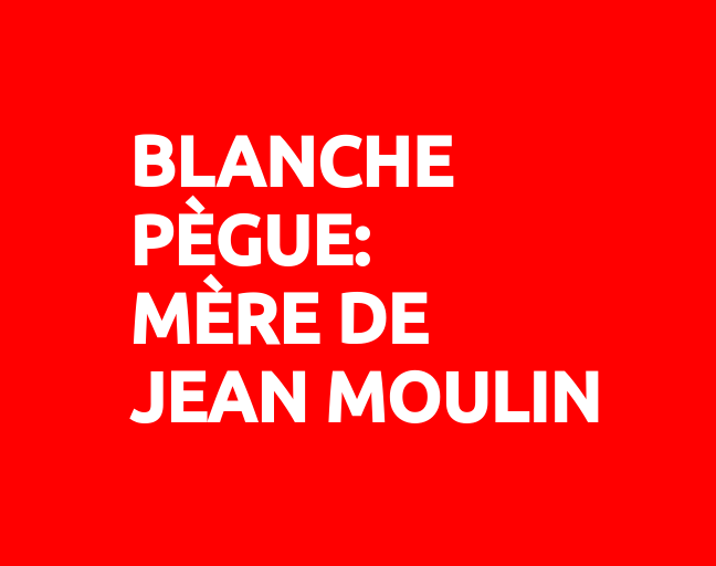 Blanche Pègue, mère de Jean Moulin